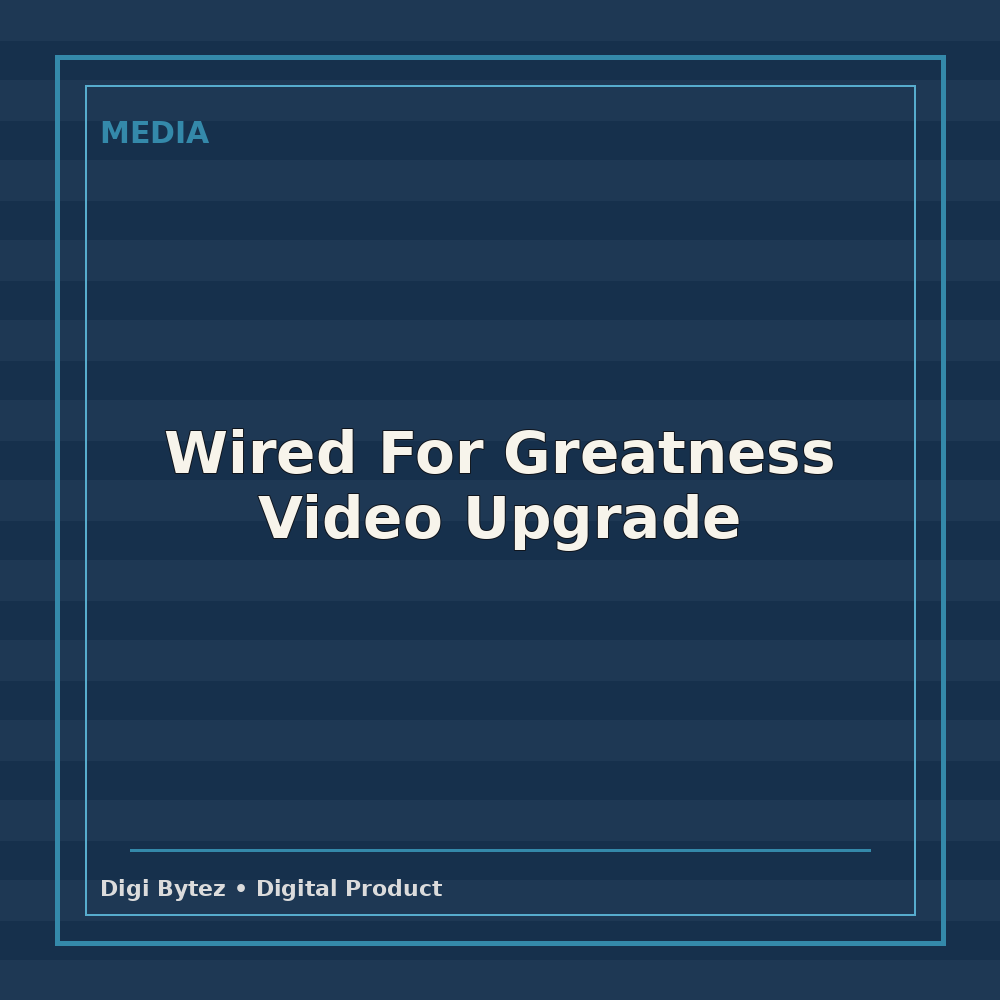 Wired For Greatness Video Upgrade