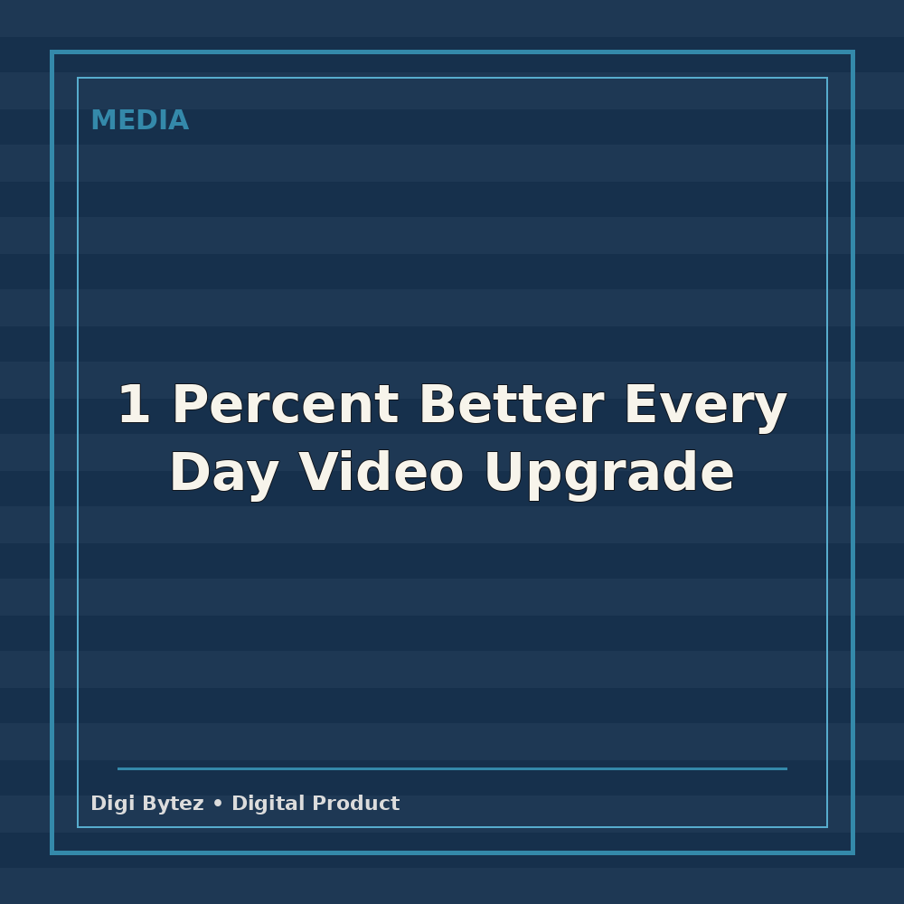 1 Percent Better Every Day Video Upgrade