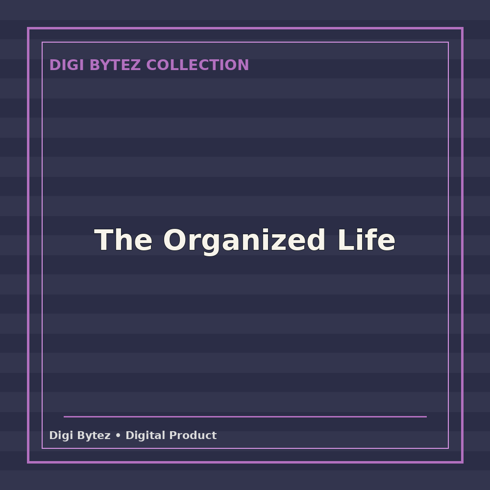 The Organized Life