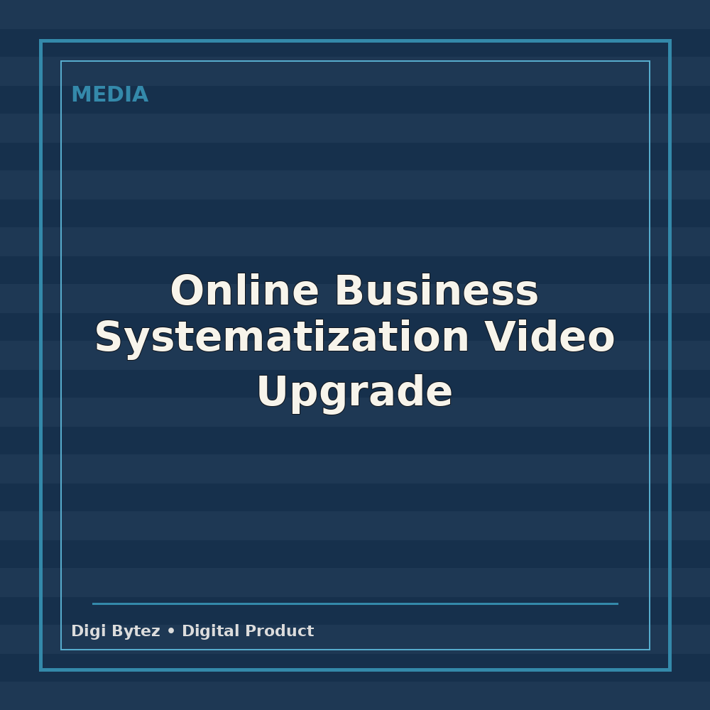 Online Business Systematization Video Upgrade