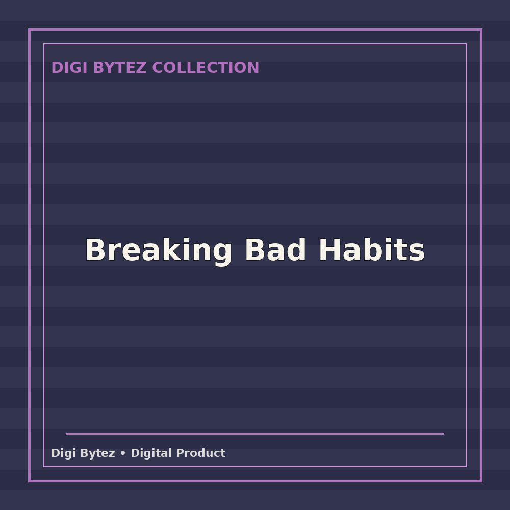 Breaking Bad Habits