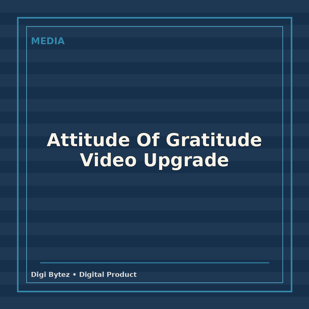 Attitude Of Gratitude Video Upgrade