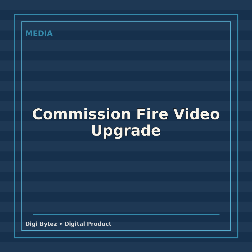 Commission Fire Video Upgrade
