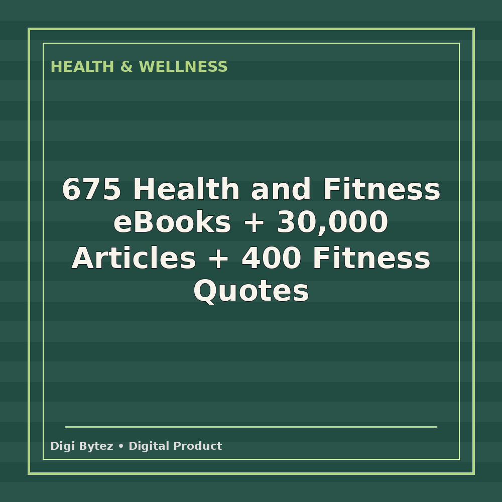 675 Health and Fitness eBooks + 30,000 Articles + 400 Fitness Quotes