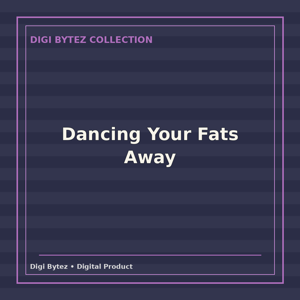 Dancing Your Fats Away