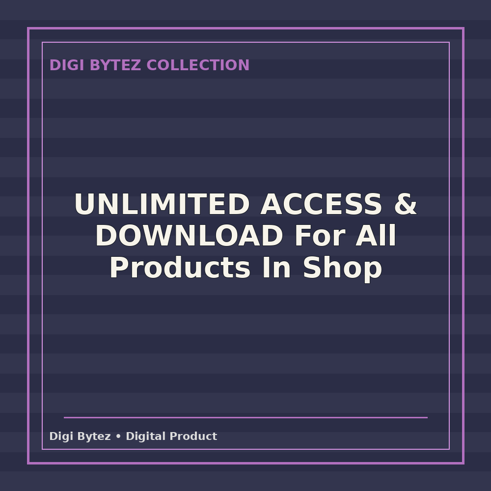 UNLIMITED ACCESS & DOWNLOAD For All Products In Shop