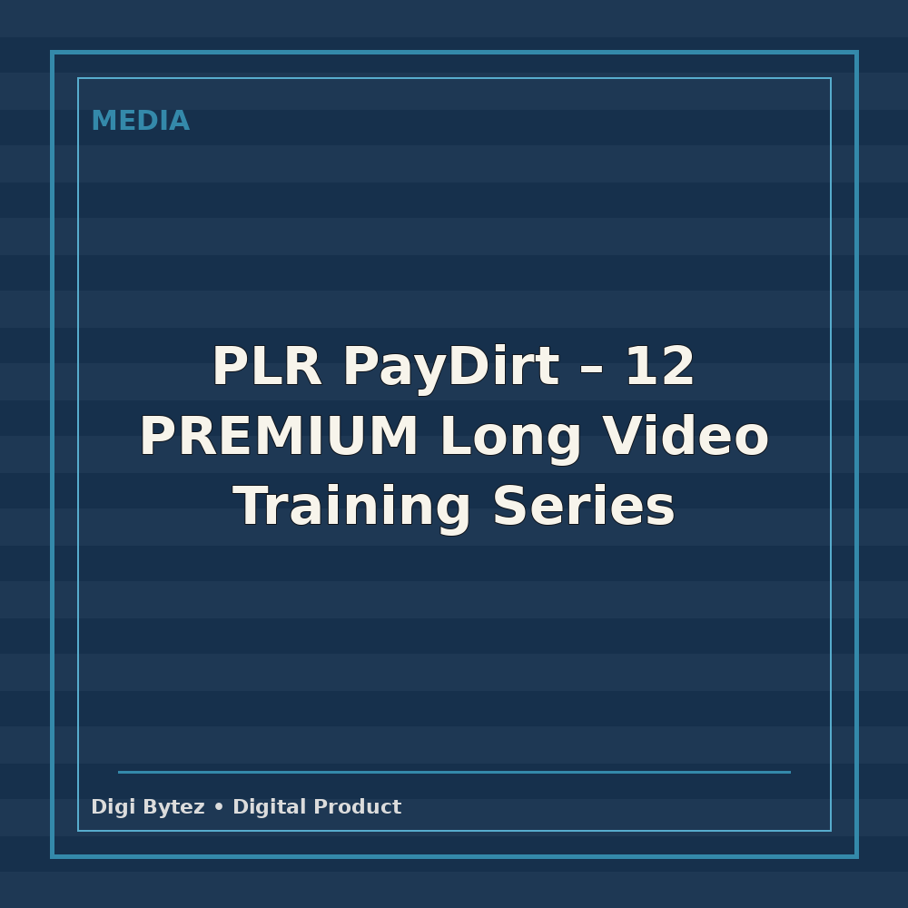 PLR PayDirt - 12 PREMIUM Long Video Training Series